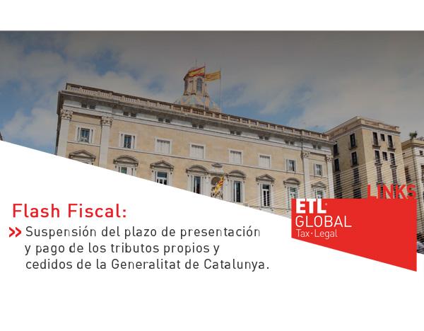 LINKS ETL Global: Suspensión del plazo de presentación y pago de los tributos propios y cedidos de la Generalitat de Catalunya