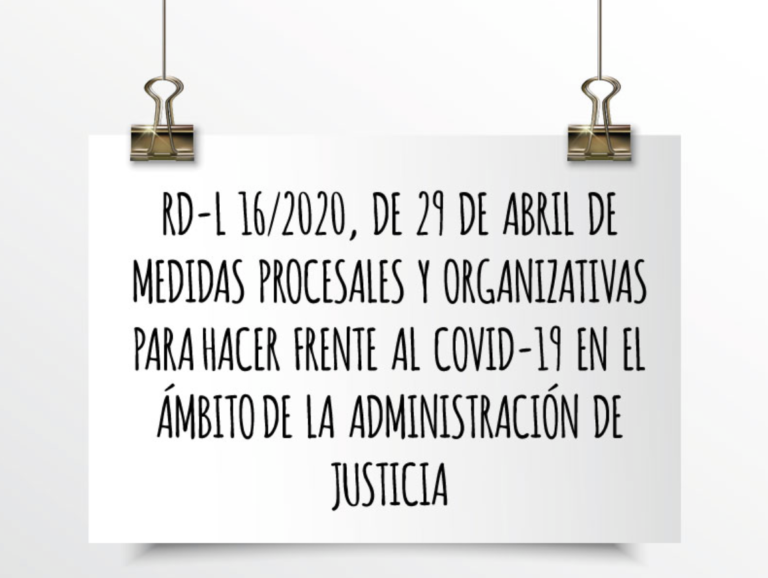 EMEDE ETL Global: RD-L 16/2020, de 20 de abril de medidas procesales y organizativas para hacer frente al COVID-19 en el ámbito de la Administración de Justicia