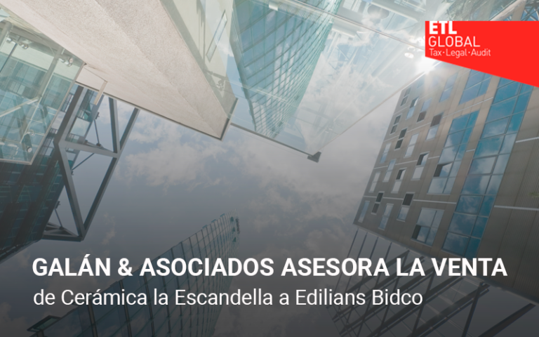 Galán & Asociados asesora la venta de Cerámica la Escandella